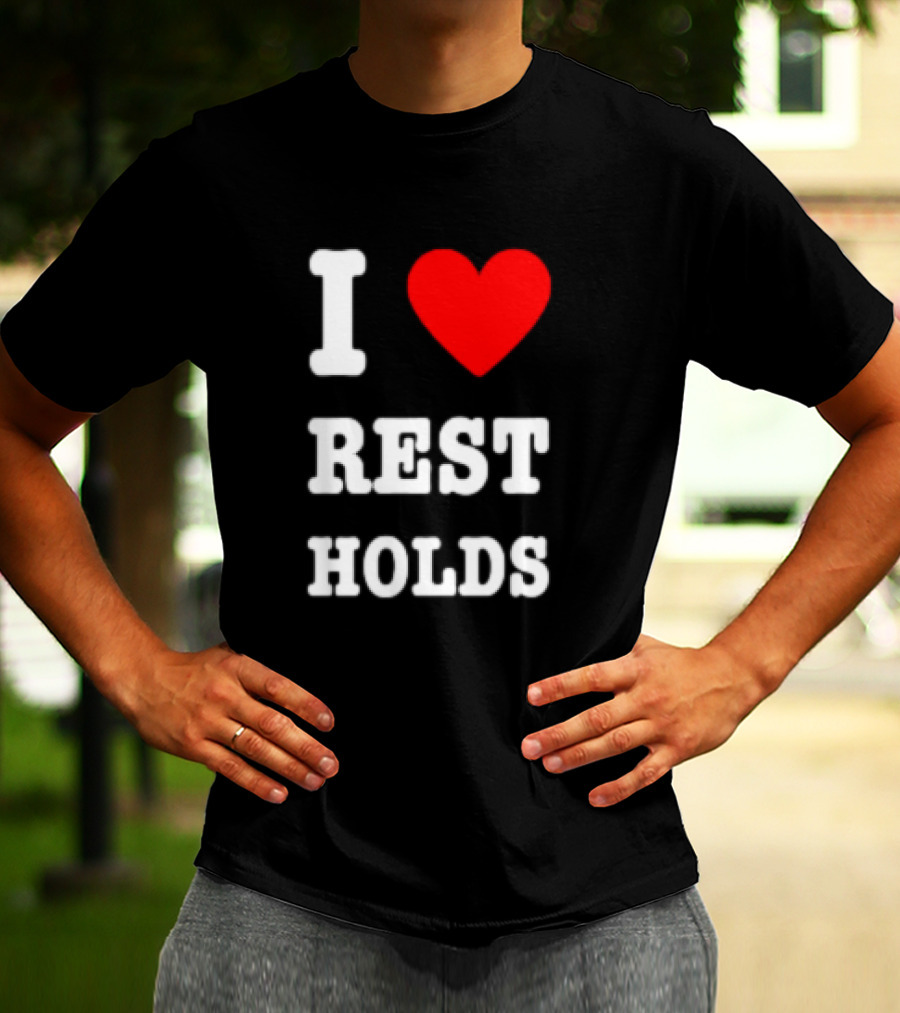 I Love Rest Holds Wrestling Fan T-Shirt