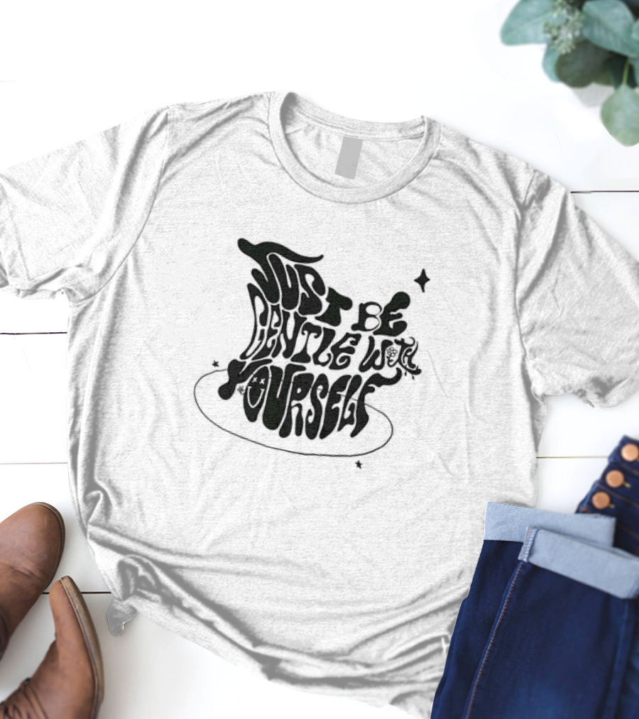 Just Be Gentle With Yourself Whimsical Typography With Stars And Mushrooms T-Shirt