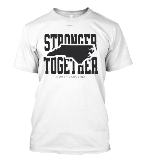 Stronger Together North Carolina Map T-Shirt
