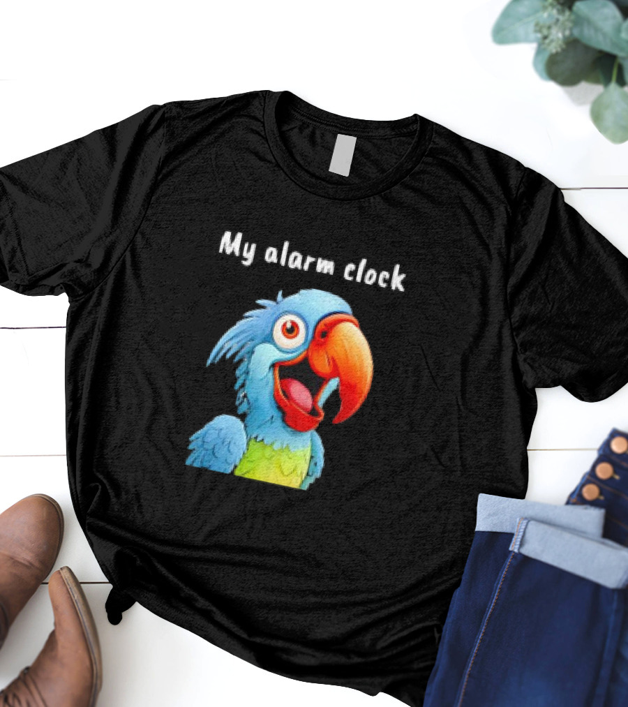 My Alarm Clock Parrot Alarm T-Shirt