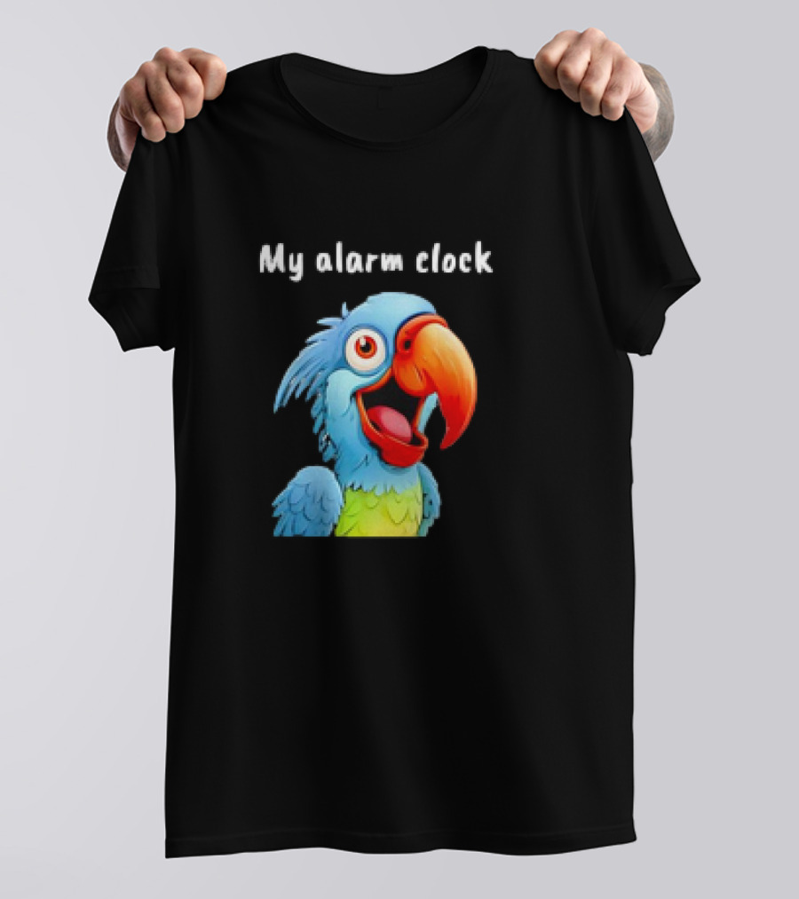 My Alarm Clock Parrot Alarm T-Shirt