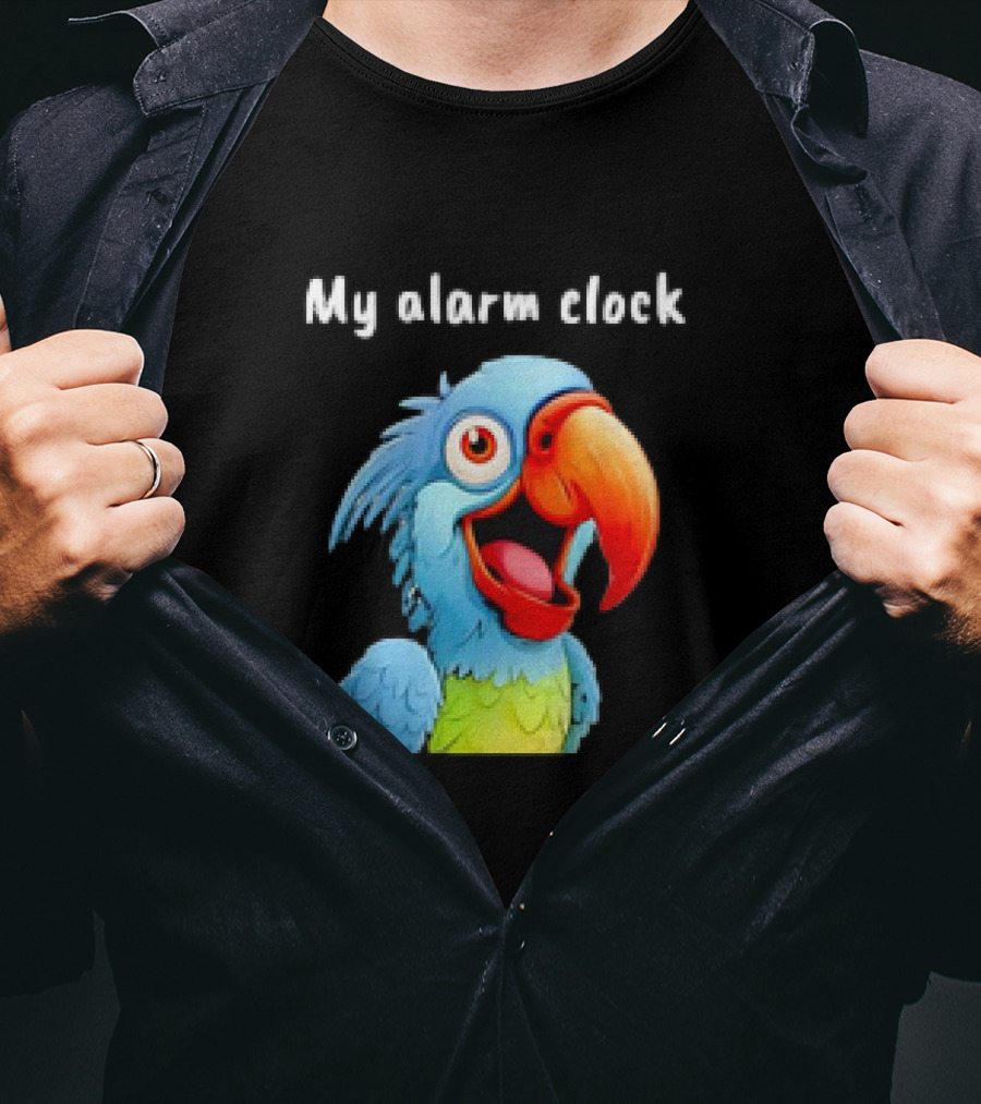 My Alarm Clock Parrot Alarm T-Shirt