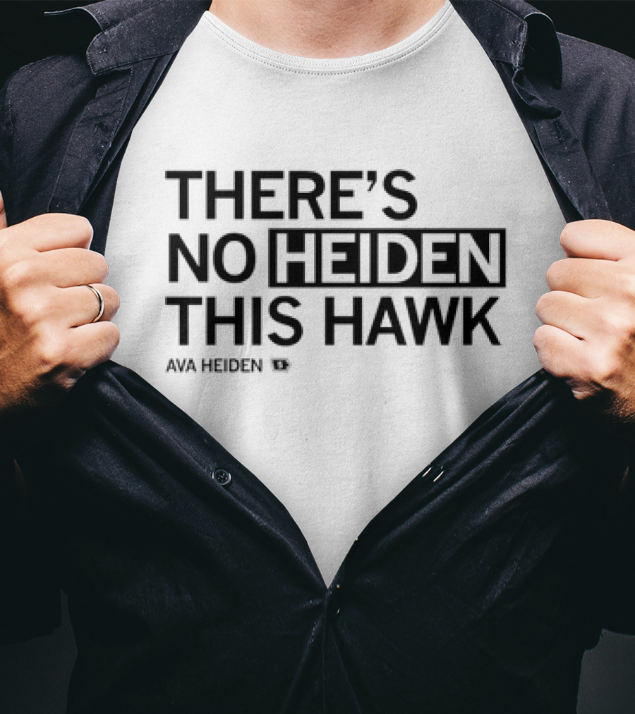 Ava Heiden There’s No Heiden This Hawk T-Shirt