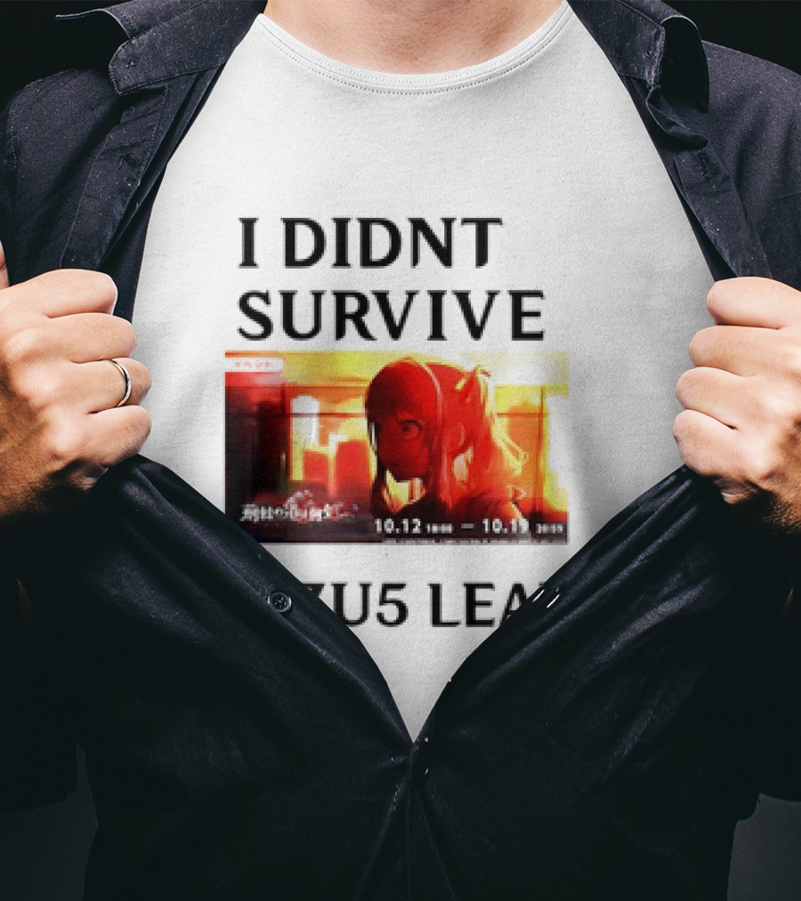 I DIDN'T SURVIVE MIZU5 LEAKS 10.12 10:00 - 10.13 10:59 ANIME T-Shirt