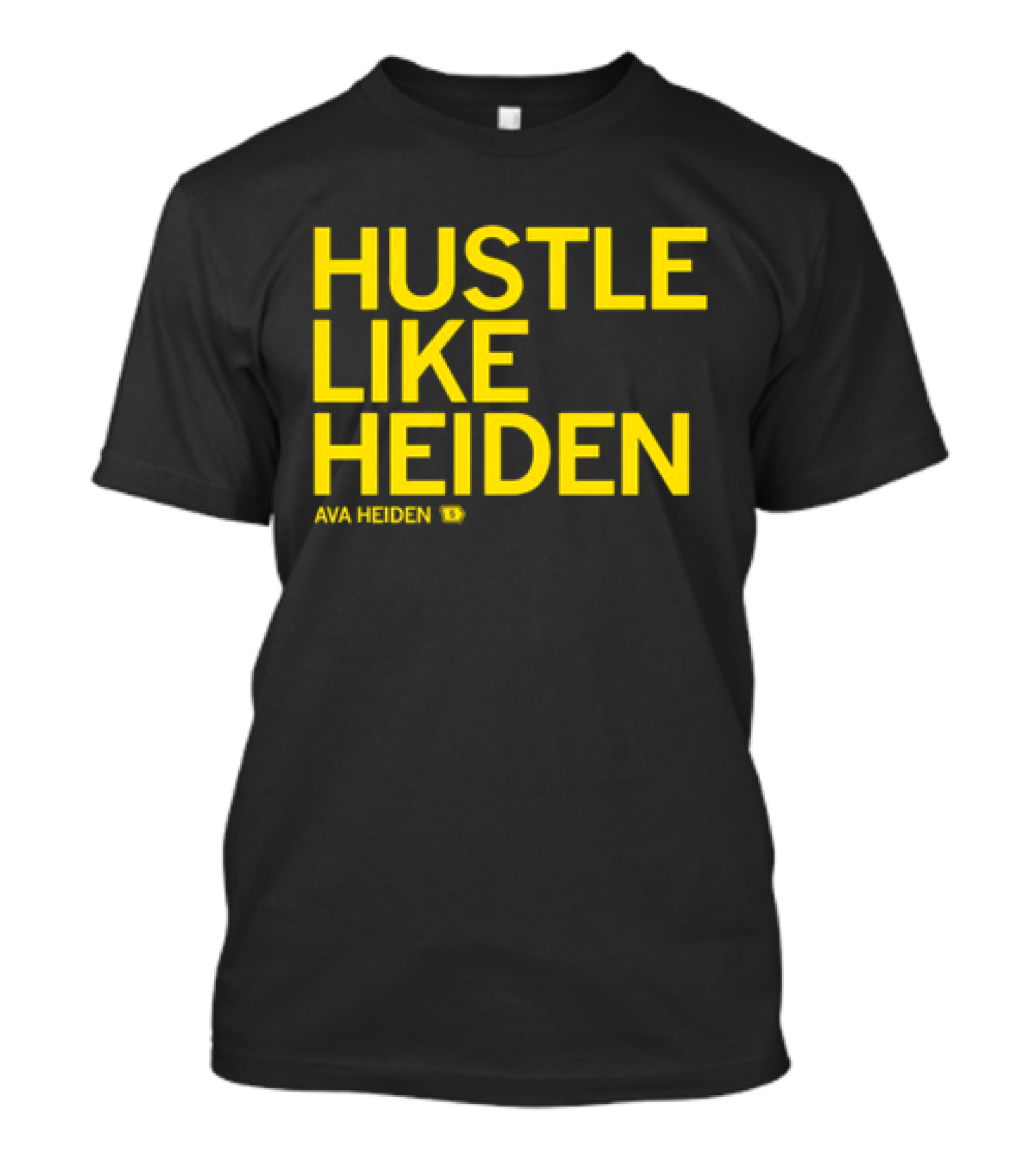 Hustle Like Heiden Ava Heiden 5 T-Shirt
