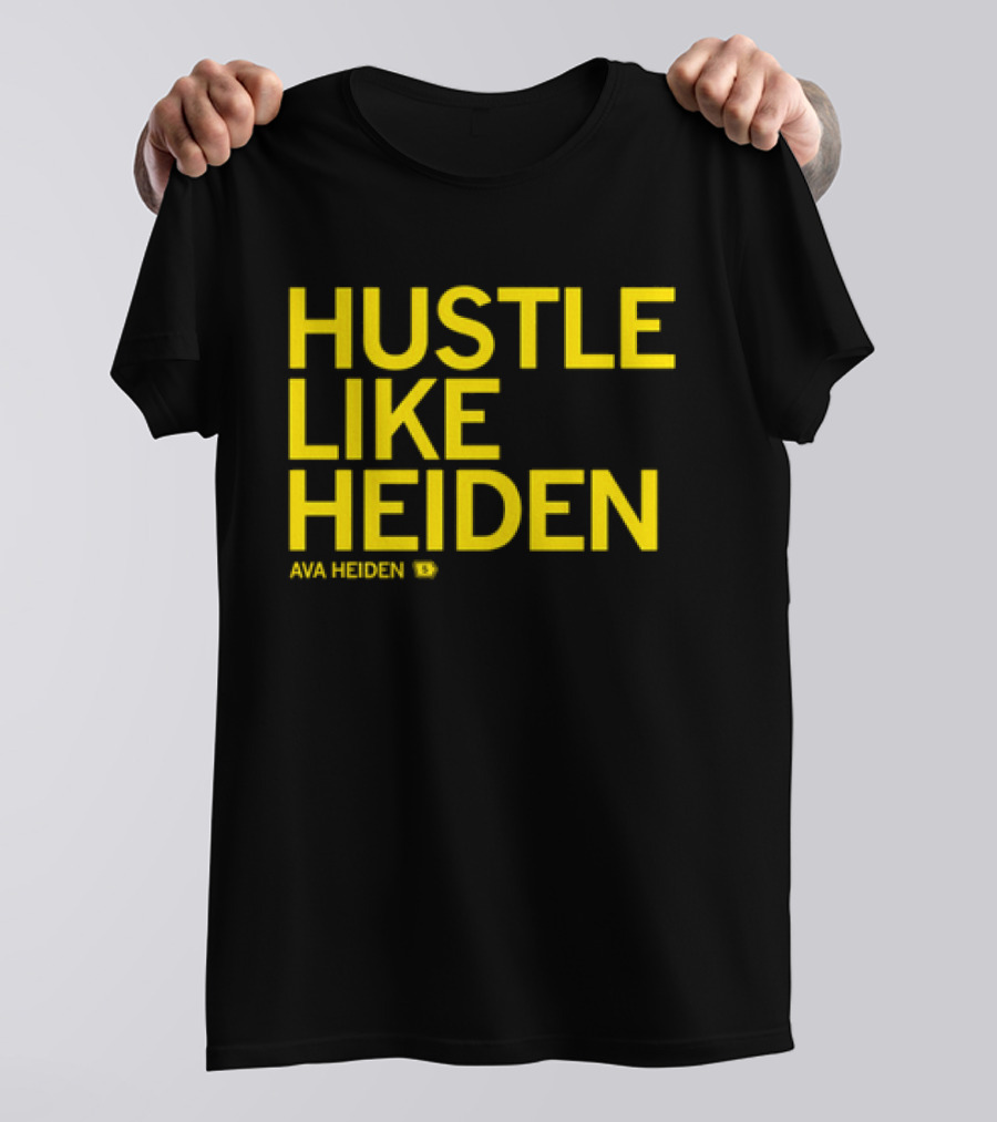 Hustle Like Heiden Ava Heiden 5 T-Shirt