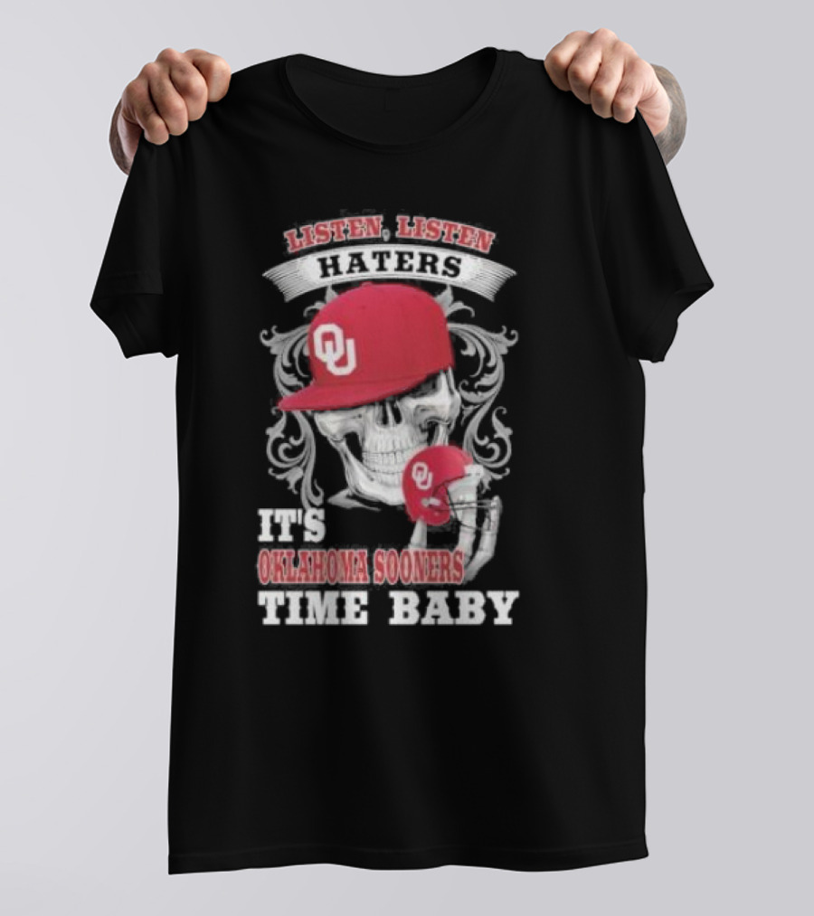 Listen Listen Haters It's Oklahoma Sooners Time Baby Skull OU Hat T-Shirt