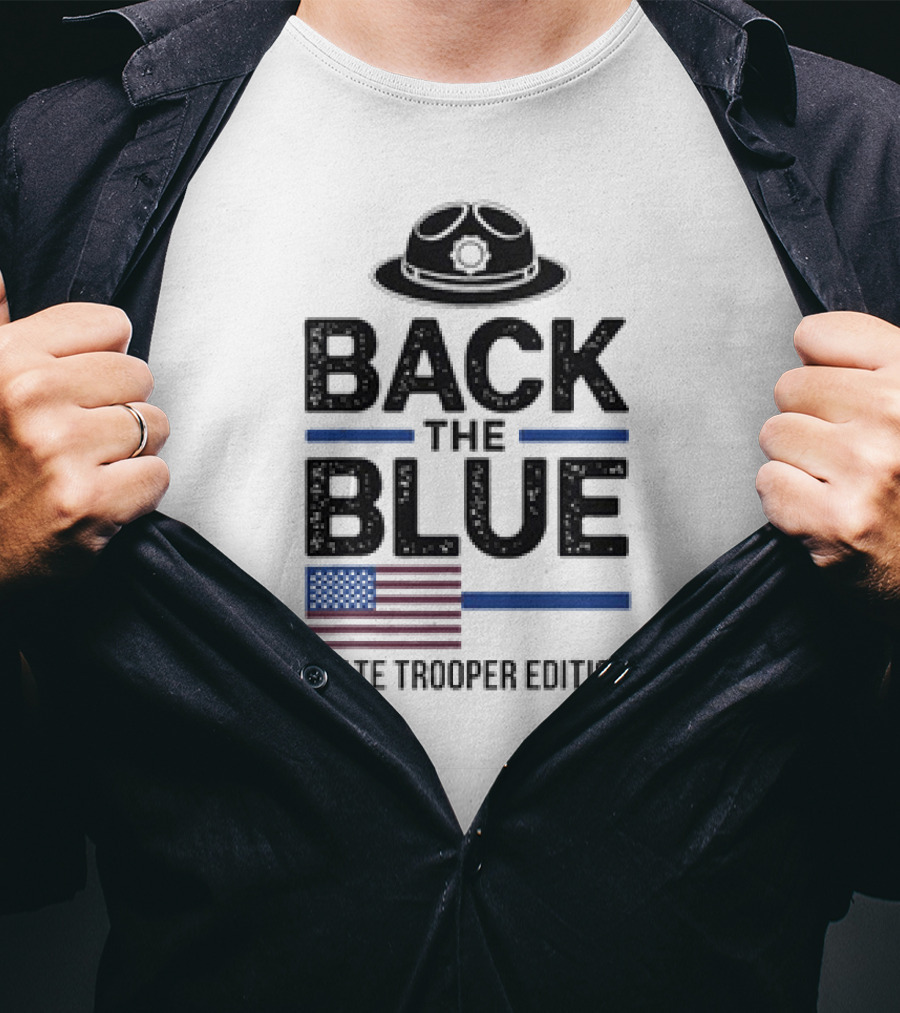 Back The Blue State Trooper Edition Badge Hat And American Flag T-Shirt