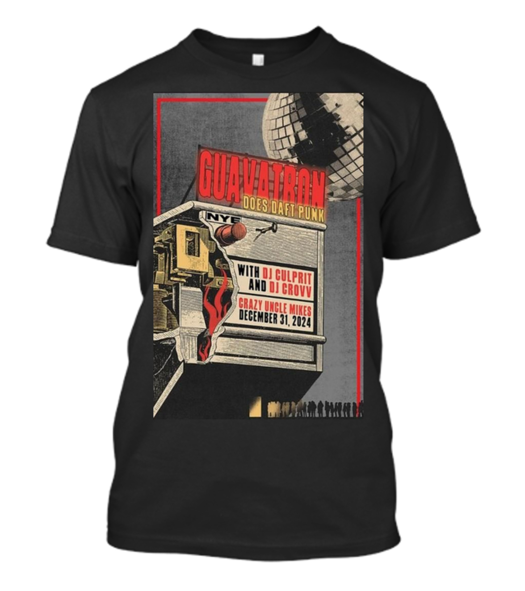 Guavatron Does Daft Punk NYE With DJ Culprit DJ Crovv Crazy Uncle Mikes December 31 T-Shirt