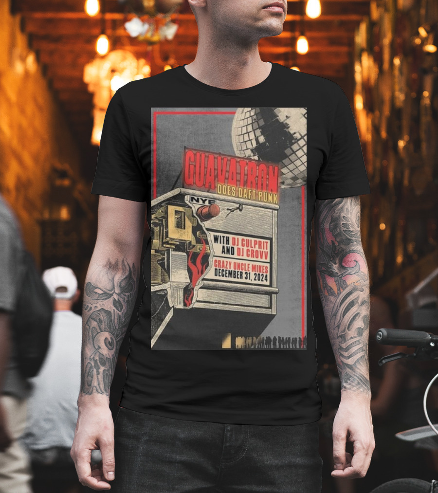 Guavatron Does Daft Punk NYE With DJ Culprit DJ Crovv Crazy Uncle Mikes December 31 T-Shirt