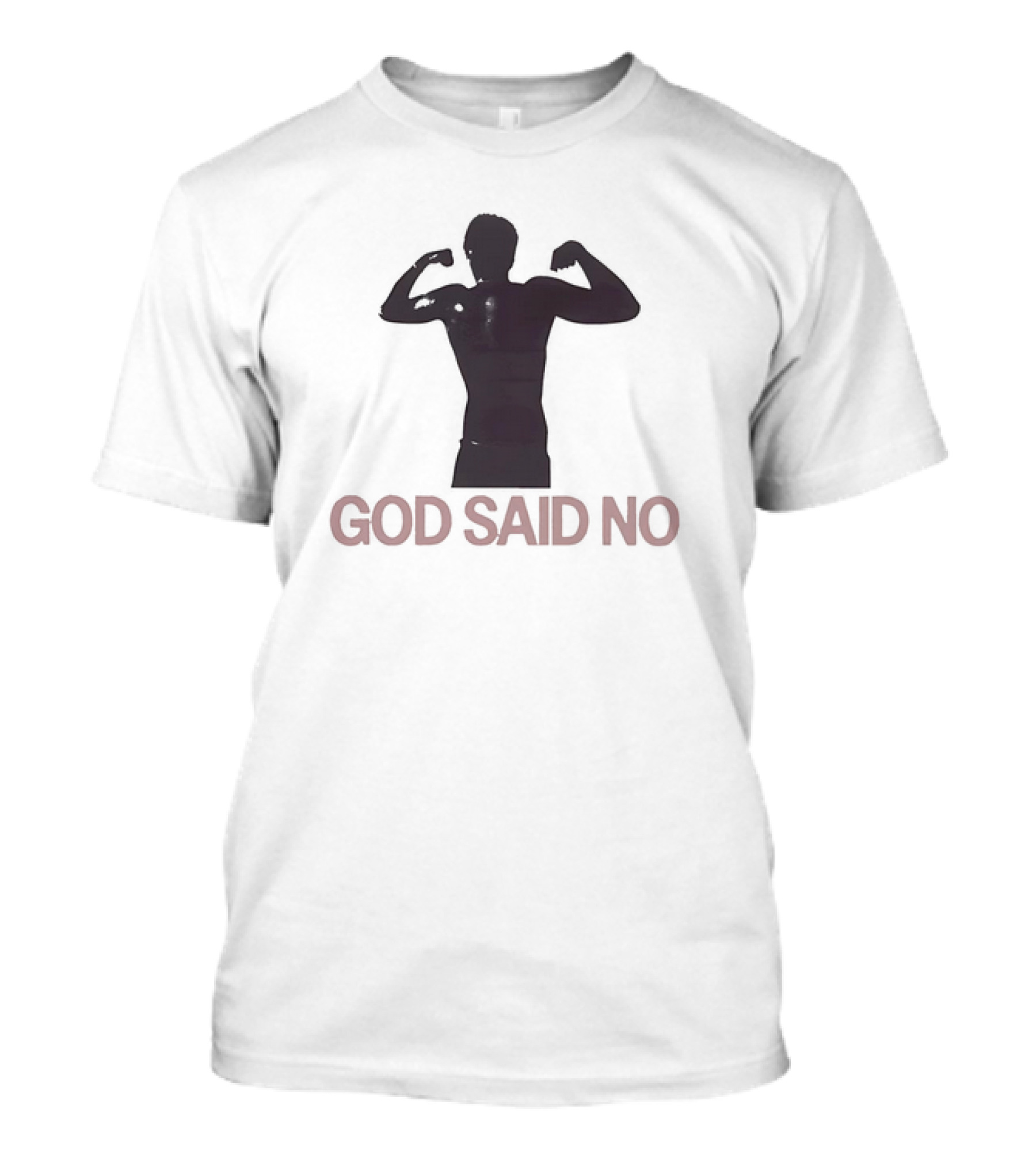 God Said No Bodybuilder T-Shirt