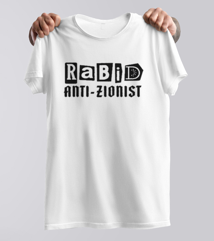 Rabid Anti-Zionist T-Shirt