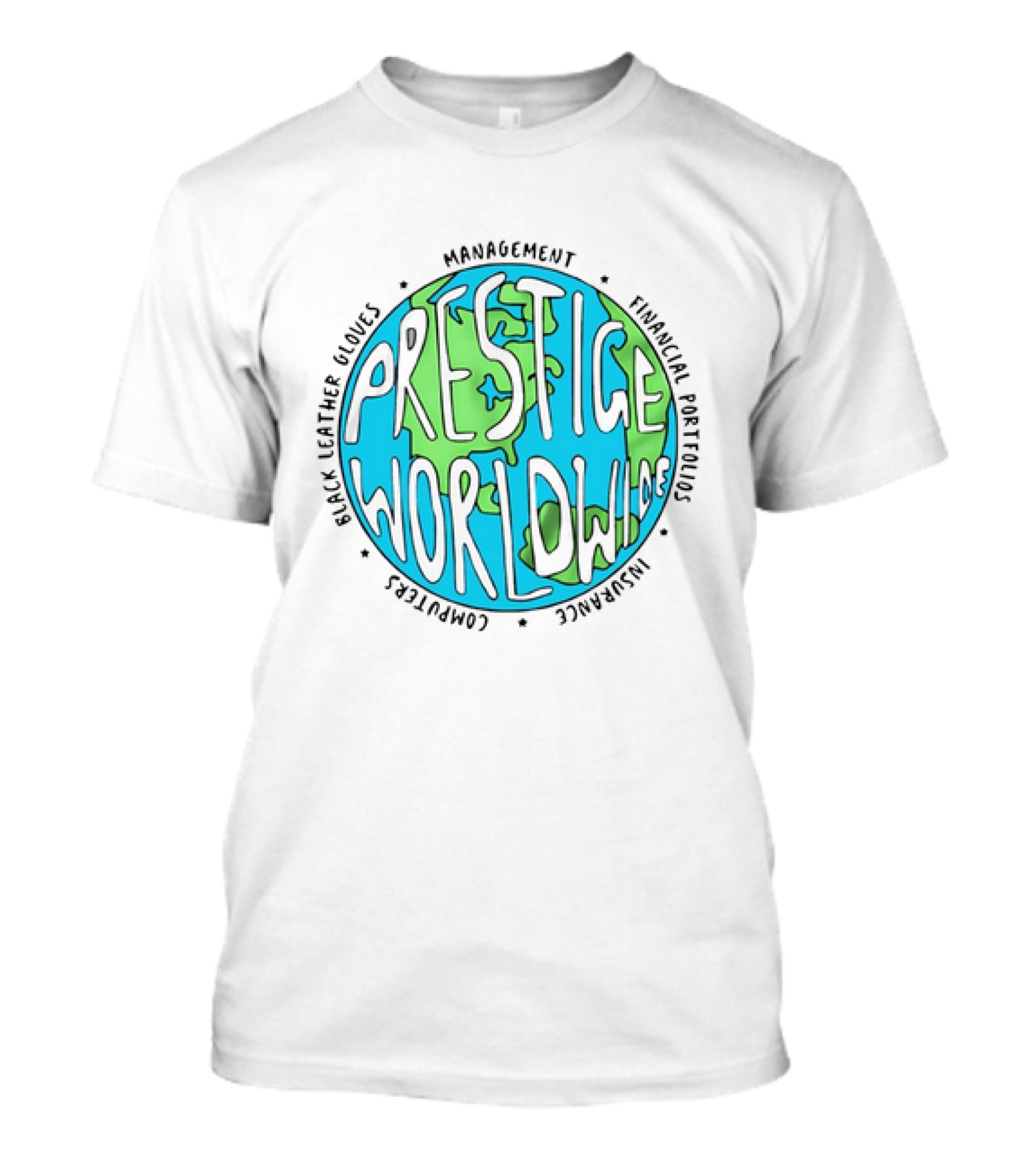 Step Brothers Prestige Worldwide Management Financial Portfolios Computers Black Leather Gloves Insurance T-Shirt