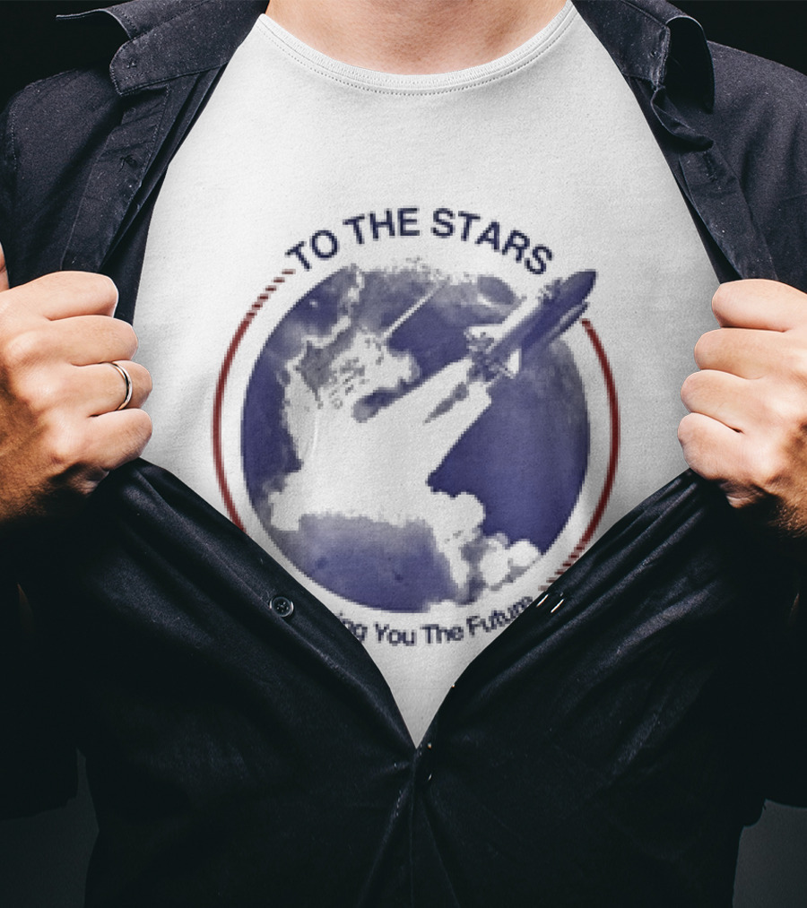 To The Stars Bringing You The Future Rocket Launch T-Shirt
