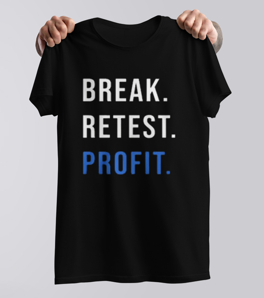 BREAK RETEST PROFIT Trading Strategy T-Shirt
