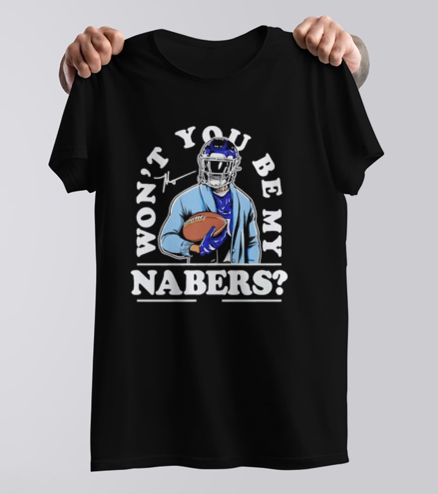 Malik Nabers Won't You Be My Nabers Football Signature T-Shirt