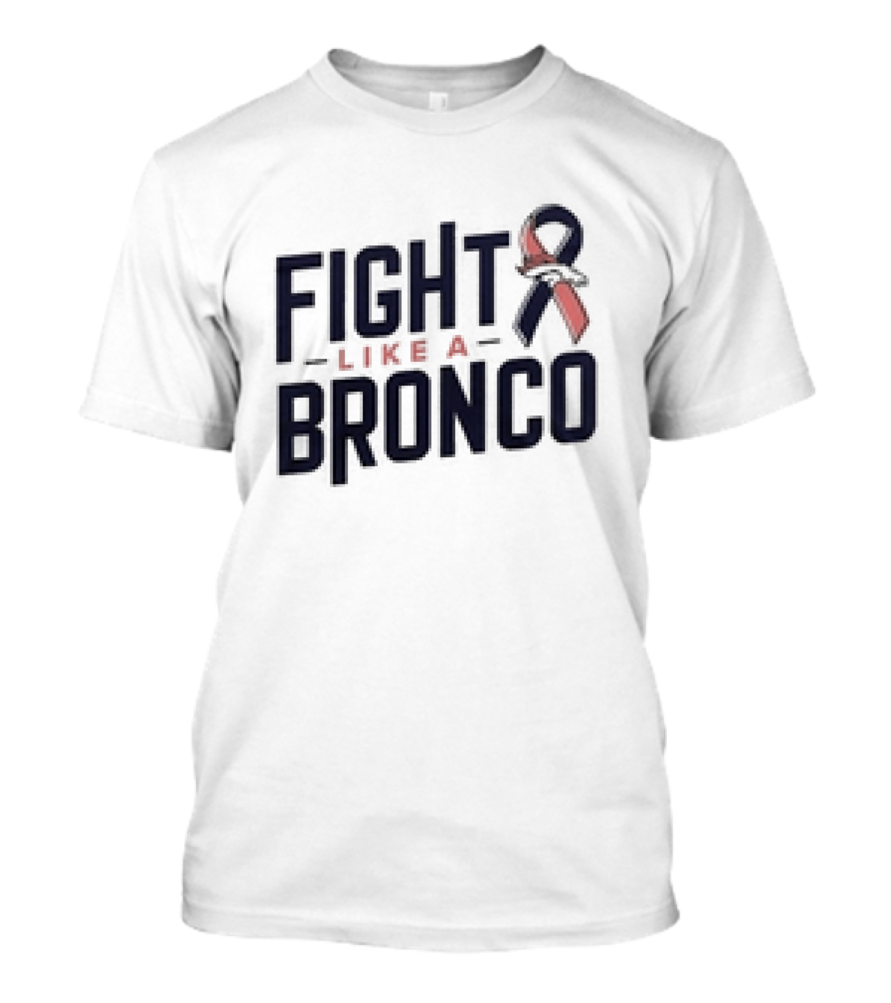 Fight Like A Bronco Denver Broncos Ribbon T-Shirt