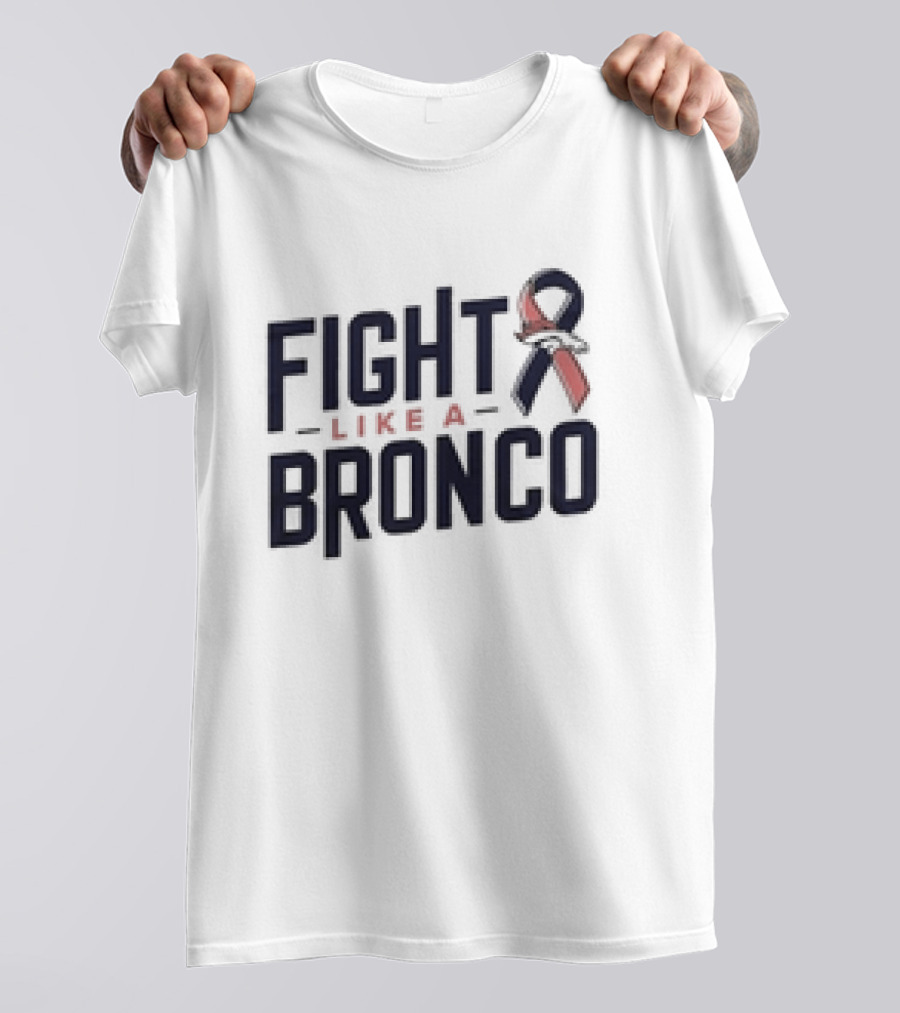 Fight Like A Bronco Denver Broncos Ribbon T-Shirt