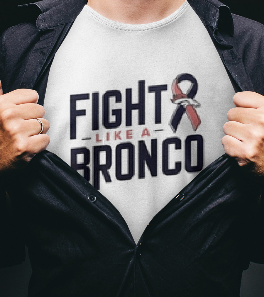 Fight Like A Bronco Denver Broncos Ribbon T-Shirt