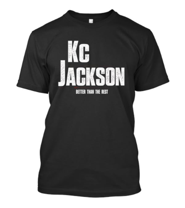 Kc Jackson Better Than The Rest T-Shirt