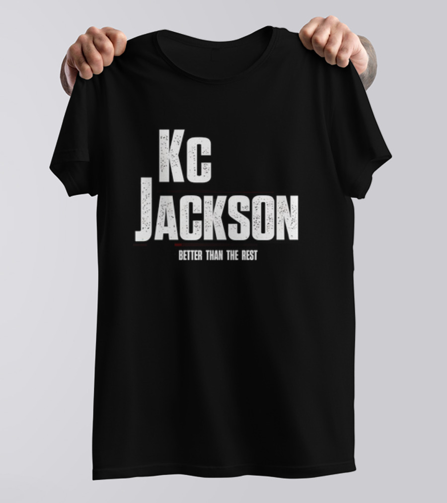 Kc Jackson Better Than The Rest T-Shirt
