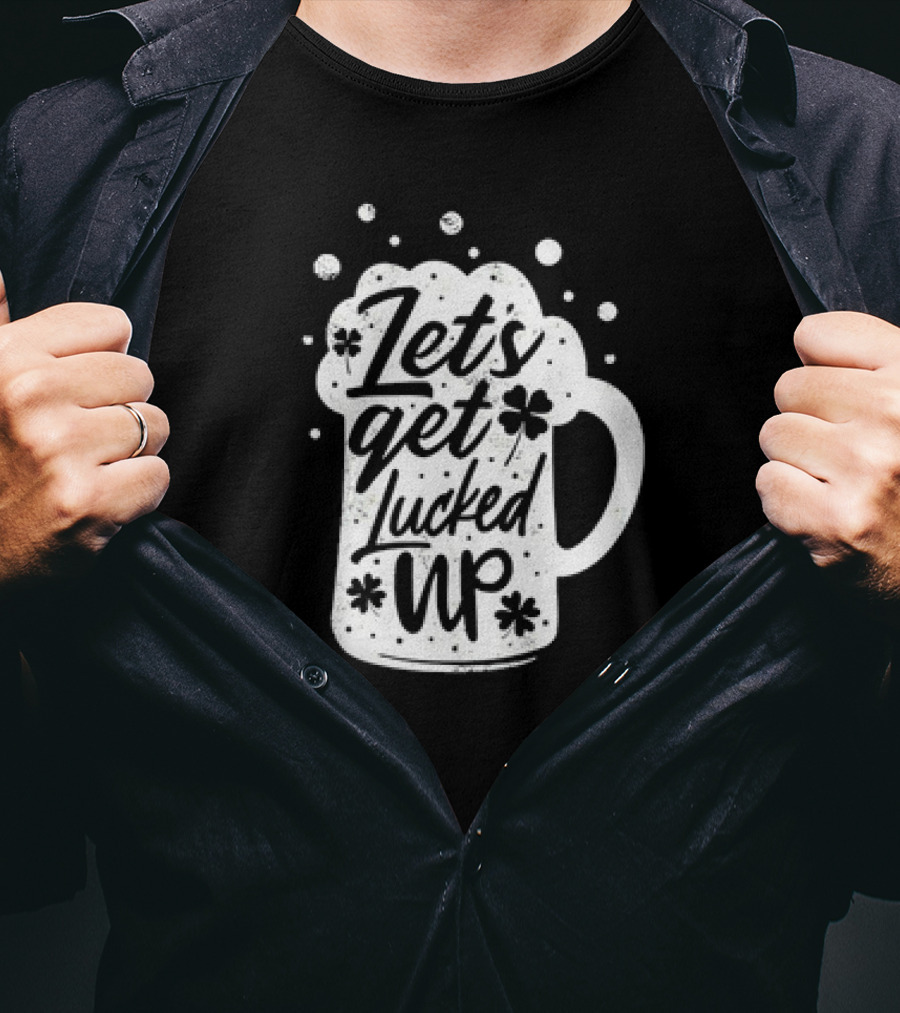Lets Get Lucked Up Beer Mug St. Patrick's Day T-Shirt
