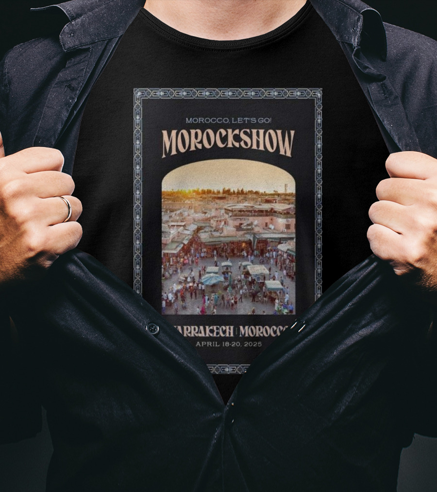Morockshow Morocco Let's Go April 18-20 2025 Marrakech Morocco T-Shirt