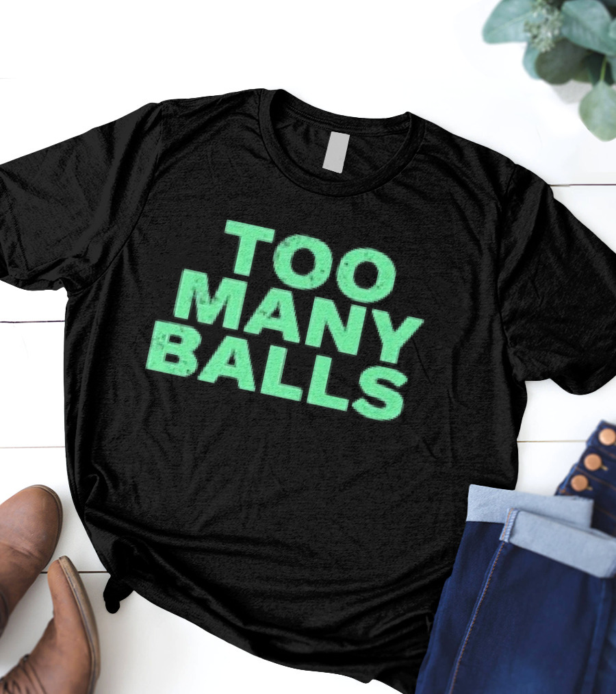 Athletic Too Many Balls Text T-Shirt