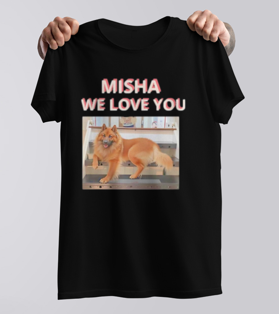 MISHA WE LOVE YOU Dog On Stairs T-Shirt