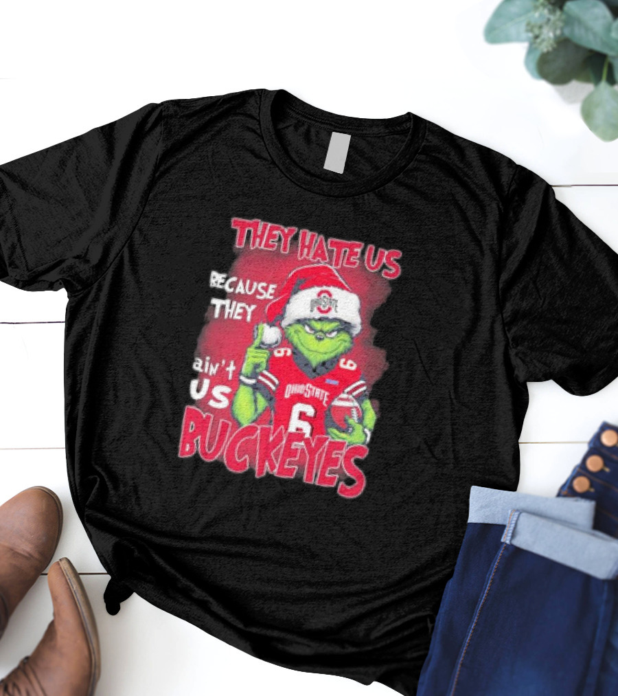 They Hate Us Because They Ain’t Us Ohio State Buckeyes Grinch Christmas Football T-Shirt