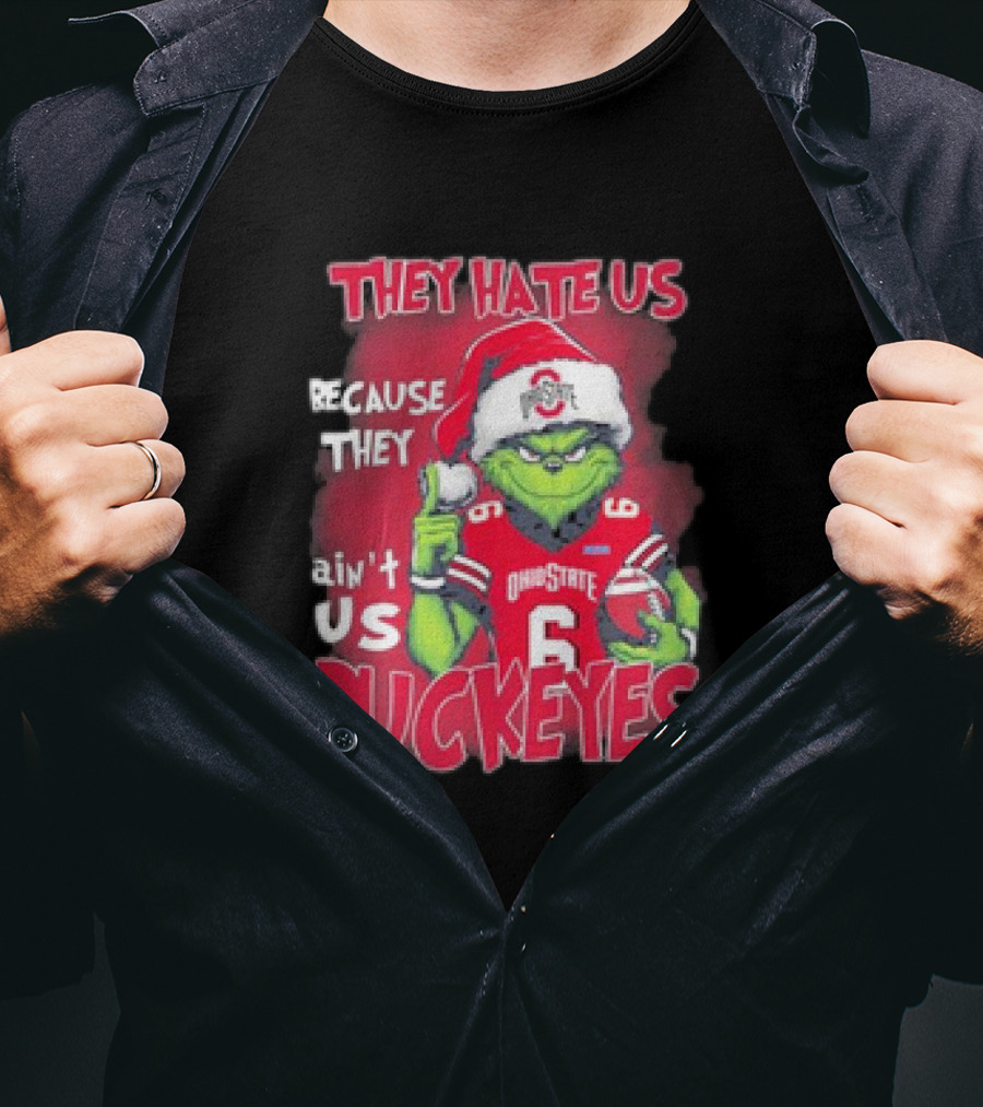 They Hate Us Because They Ain’t Us Ohio State Buckeyes Grinch Christmas Football T-Shirt