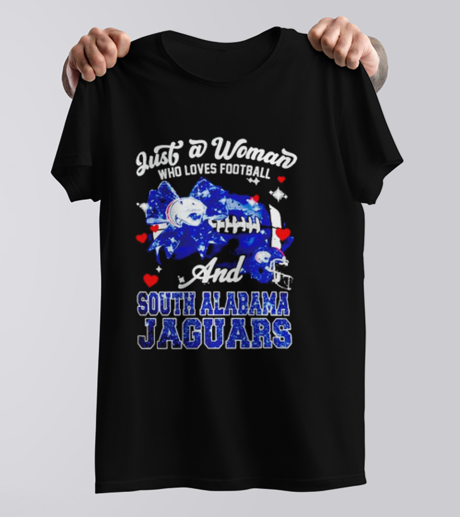 Just A Woman Who Loves Football And South Alabama Jaguars T-Shirt