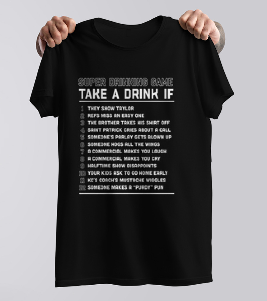 Super Drinking Game Take A Drink If Taylor Shown Refs Miss KC Coach Mustache Wiggles T-Shirt