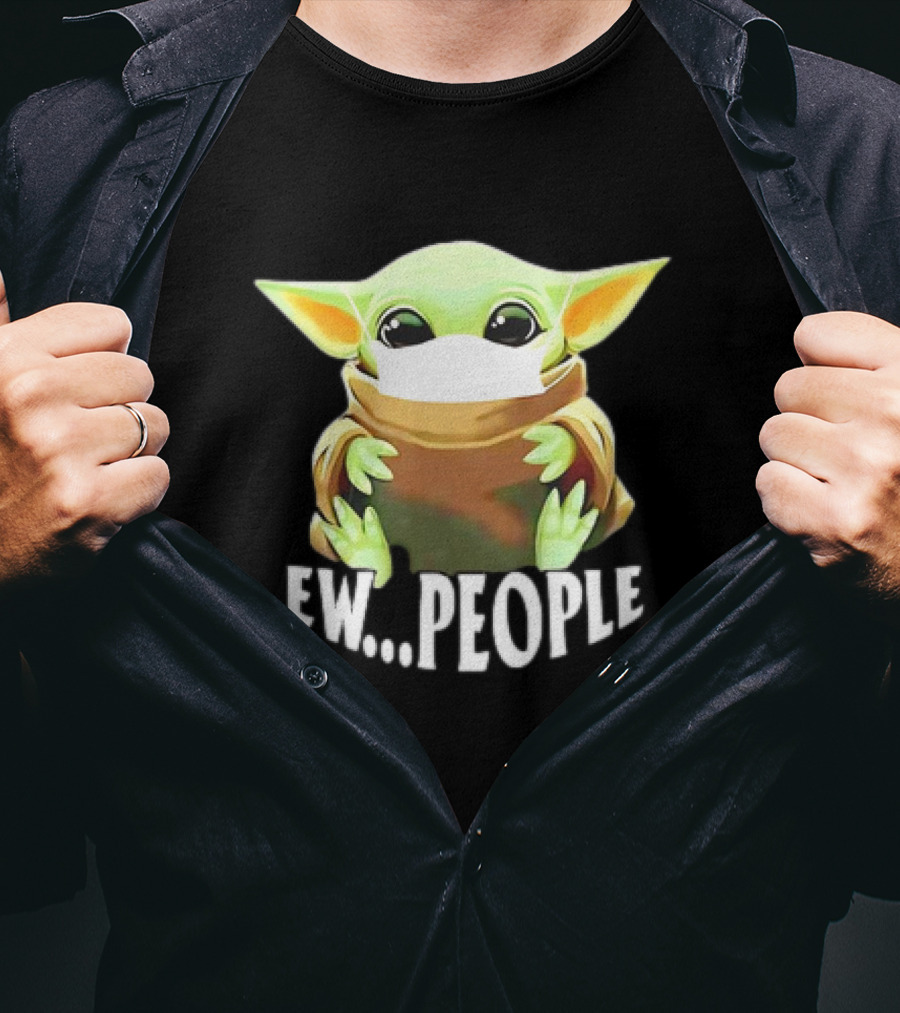 Star Wars Baby Yoda Ew People T-Shirt