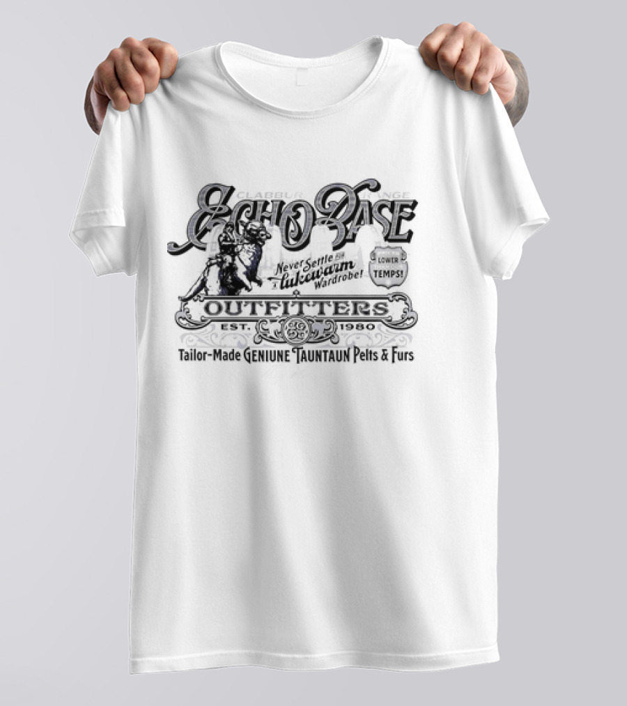 Echo Base Outfitters Clabburn Rangne Never Settle For A Lukewarm Wardrobe Prices Lower Than Our Temps Tailor-Made Genuine Tauntaun Pelts And Furs T-Shirt