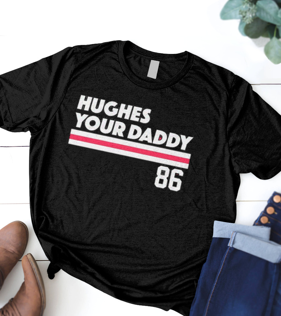 Hughes Your Daddy 86 New Jersey Devils Jack Hughes T-Shirt