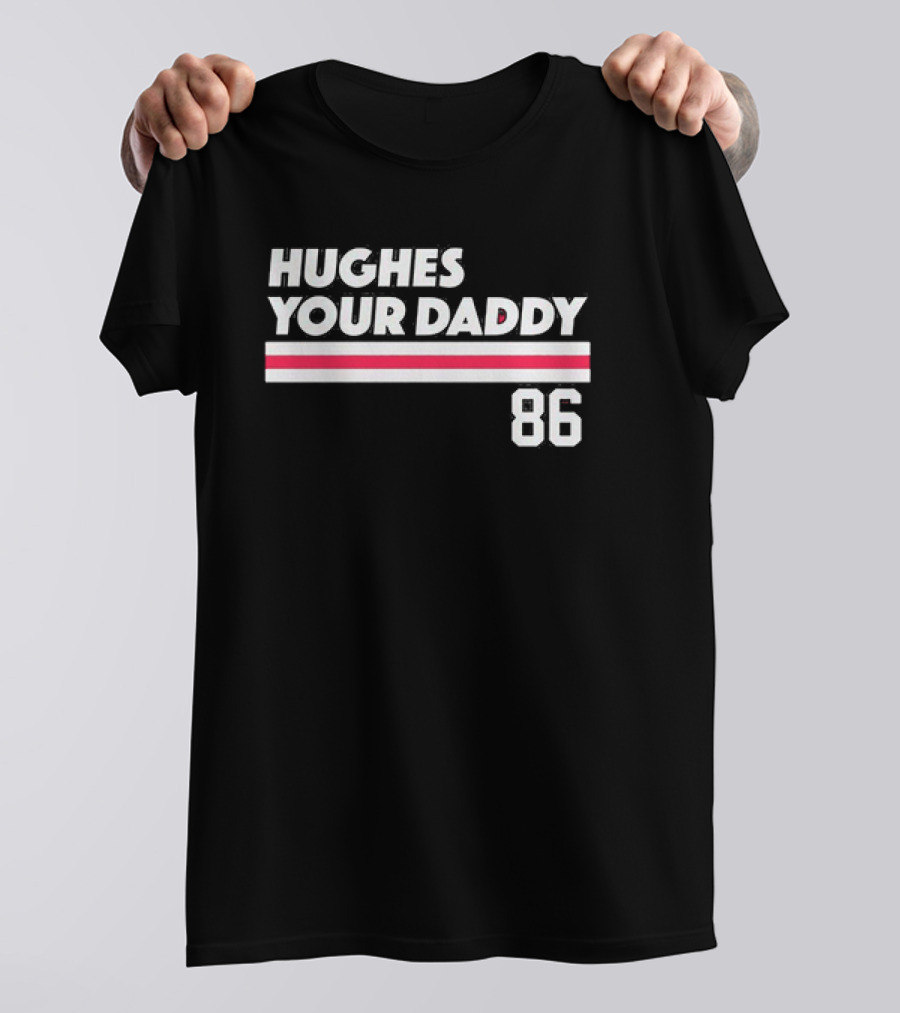 Hughes Your Daddy 86 New Jersey Devils Jack Hughes T-Shirt