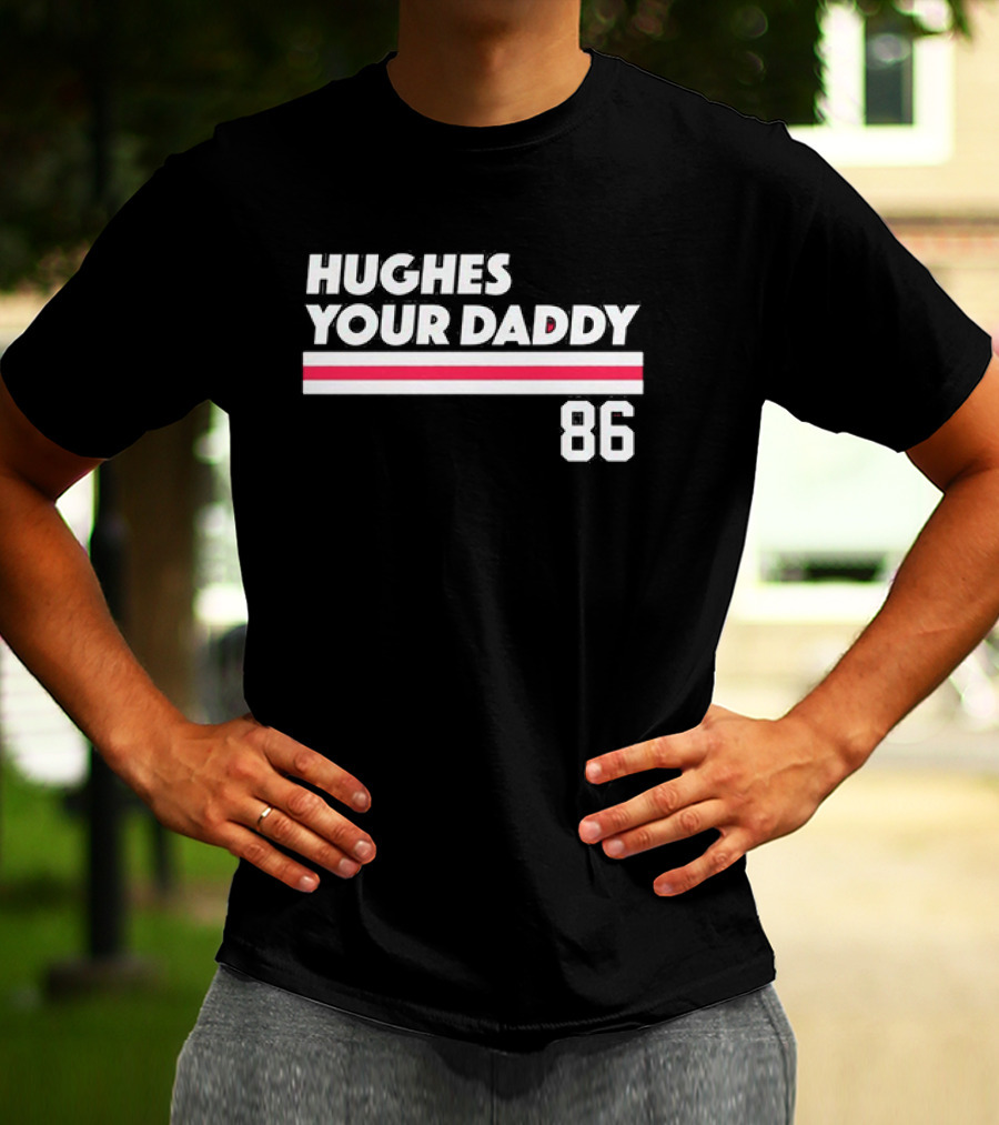 Hughes Your Daddy 86 New Jersey Devils Jack Hughes T-Shirt