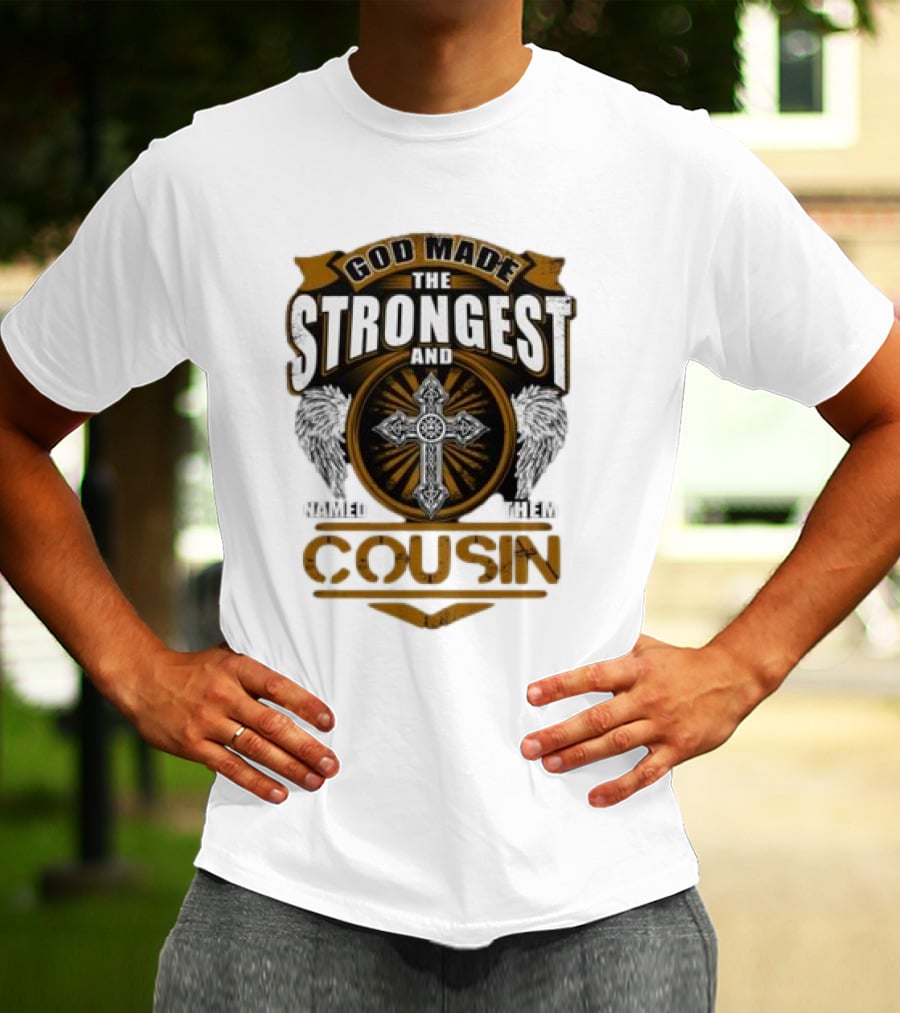 God Made The Strongest And Named Them Cousin Cross Wings T-Shirt