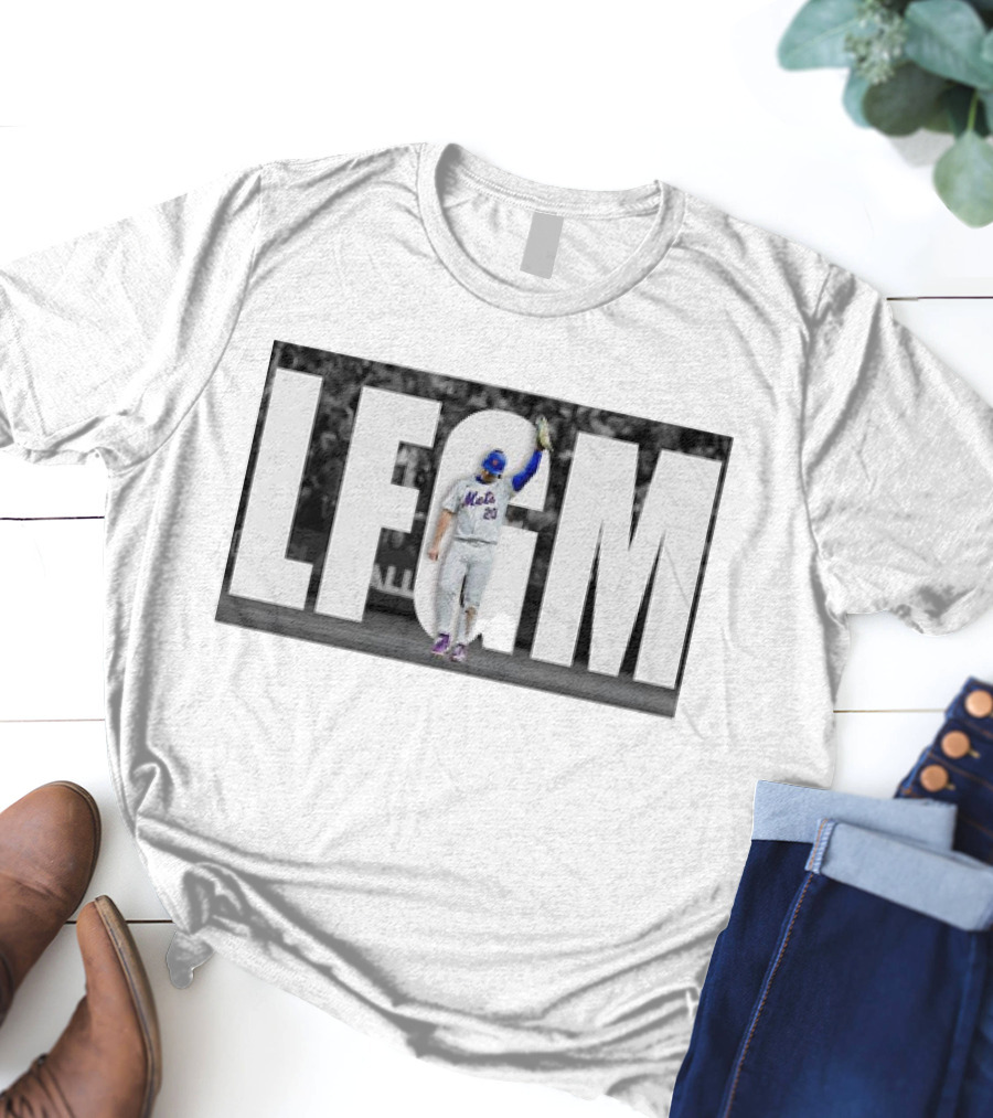 Pete Alonso Mets LFGM Always T-Shirt