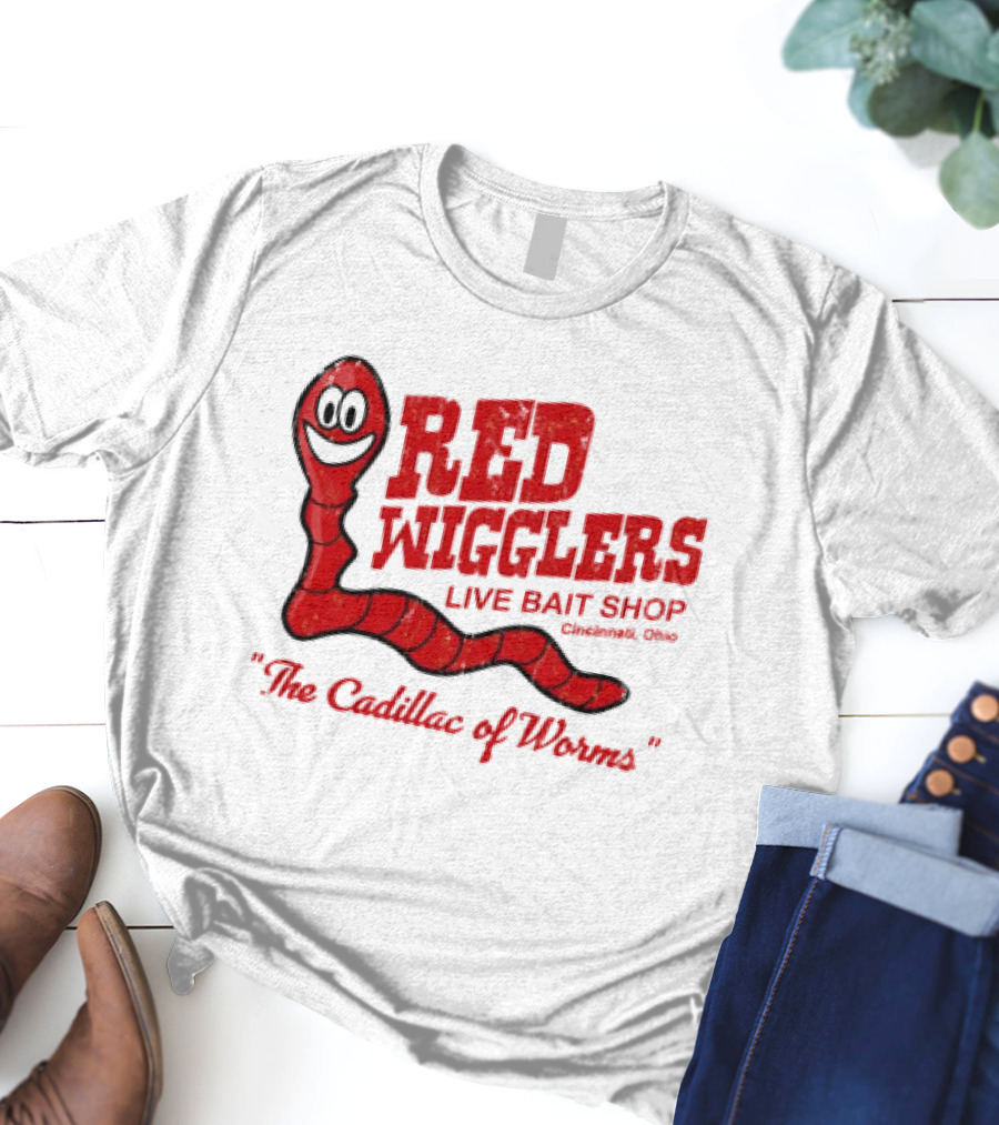 Red Wigglers Live Bait Shop Cincinnati Ohio The Cadillac Of Worms T-Shirt