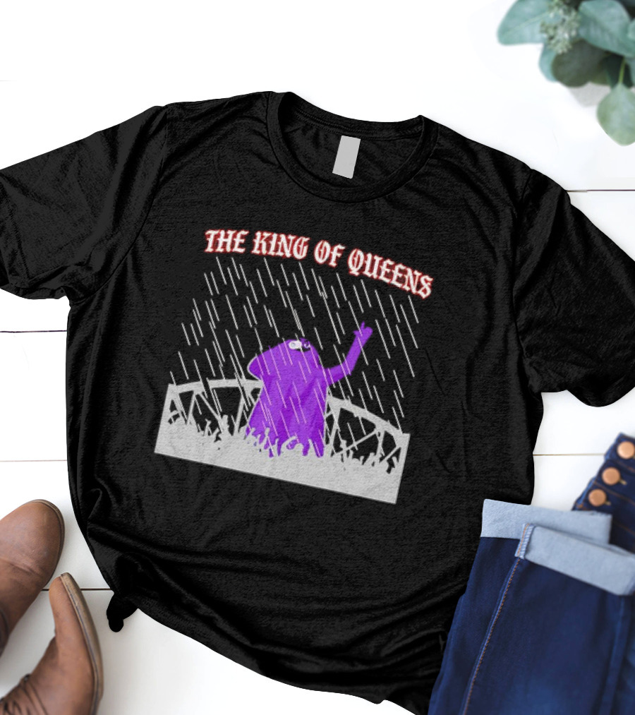 THE KING OF QUEENS IN THE PURPLE RAIN T-Shirt