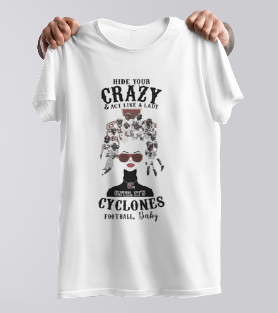Hide Your Crazy Act Like A Lady It's Cyclones Football Baby T-Shirt