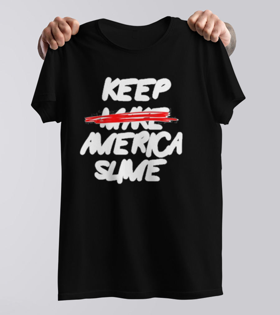 Keep America Slime Again Text T-Shirt