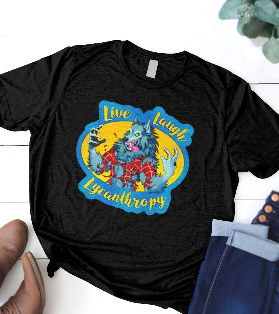 Live Laugh Lycanthropy Werewolf In Tattered Red Shirt With Claws And Fangs T-Shirt