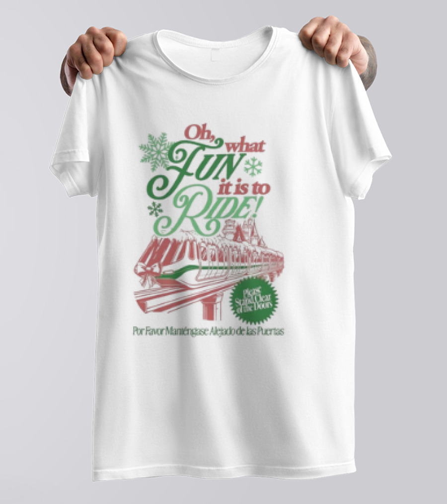 Oh What Fun It Is To Ride Monorail Por Favor Manténgase Alejado De Las Puertas T-Shirt
