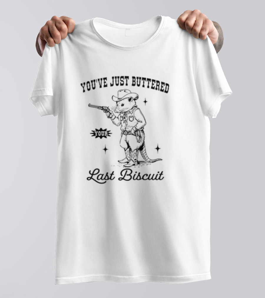 Opossum Cowboy You’ve Just Buttered Your Last Biscuit Cowboy T-Shirt