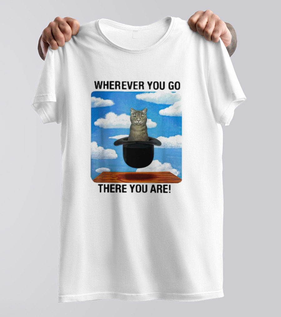WHEREVER YOU GO THERE YOU ARE CAT IN MAGIC HAT CLOUDS T-Shirt