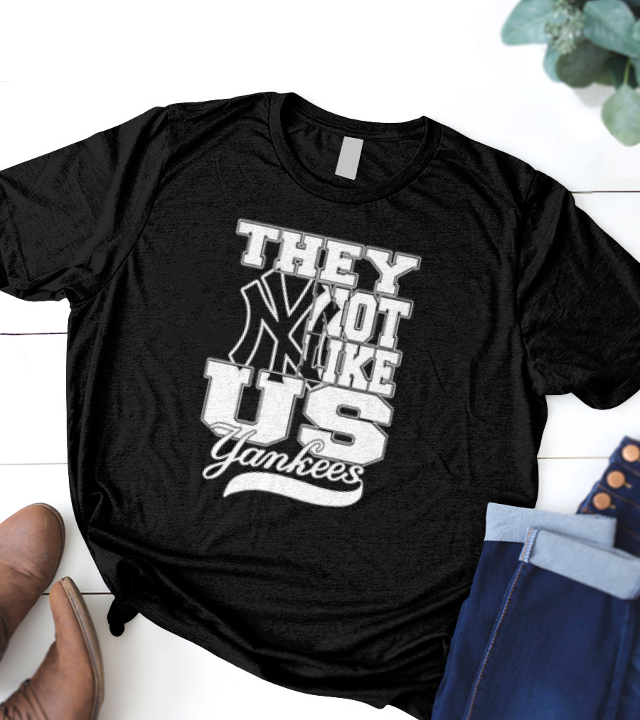 They Not Like Us Yankees T-Shirt
