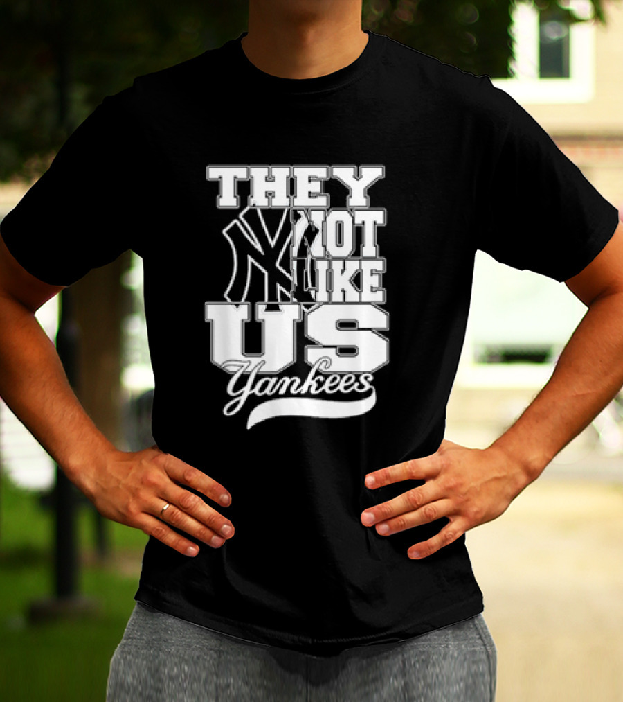 They Not Like Us Yankees T-Shirt